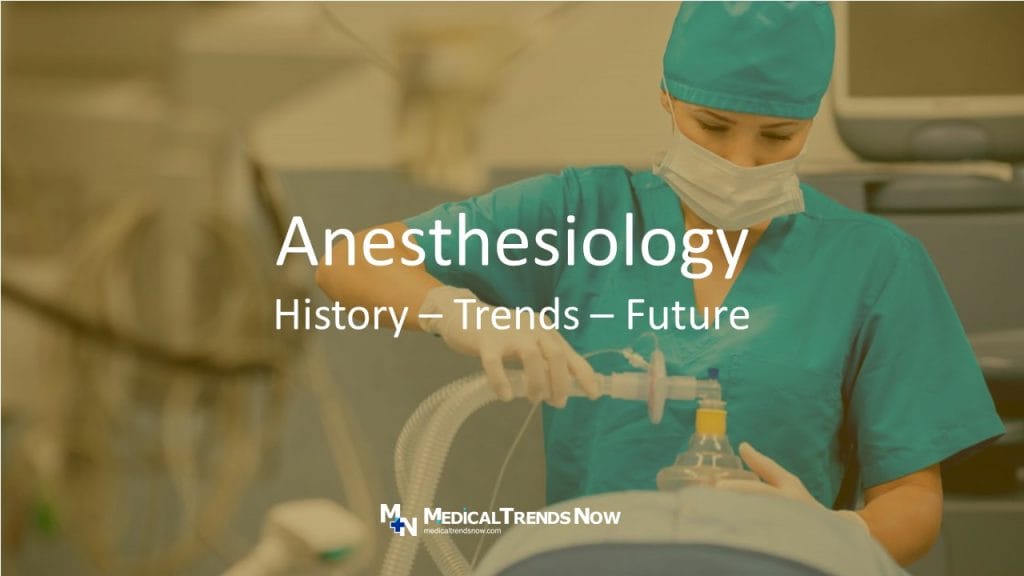 Anesthesiology, anesthetist, anaesthetist, anesthesia, Anesthesiologists, physicians, Medical Trends Now