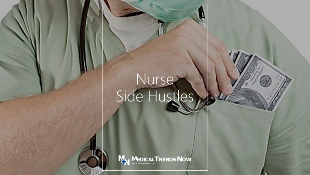 How Nurses Can Earn Extra Money. Nurses' Side Hustles that are Available Online, Sideline Job, Side Jobs, Freelancer, Side Gig - Medical Trends Now