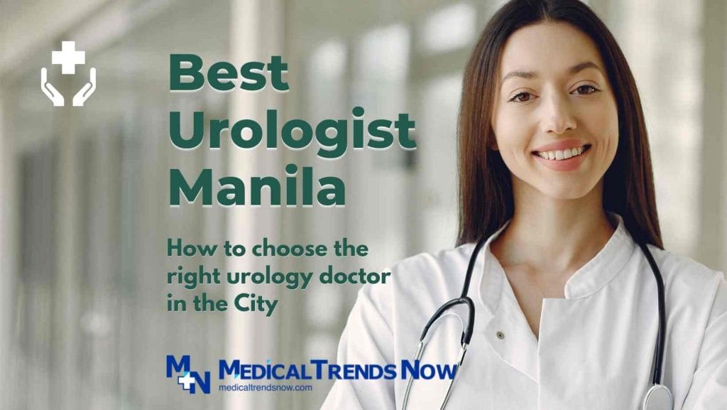 How To Choose The Best Urologist In Manila Medical Trends Now   How To Choose The Best Urologist In Manila 1024x577 