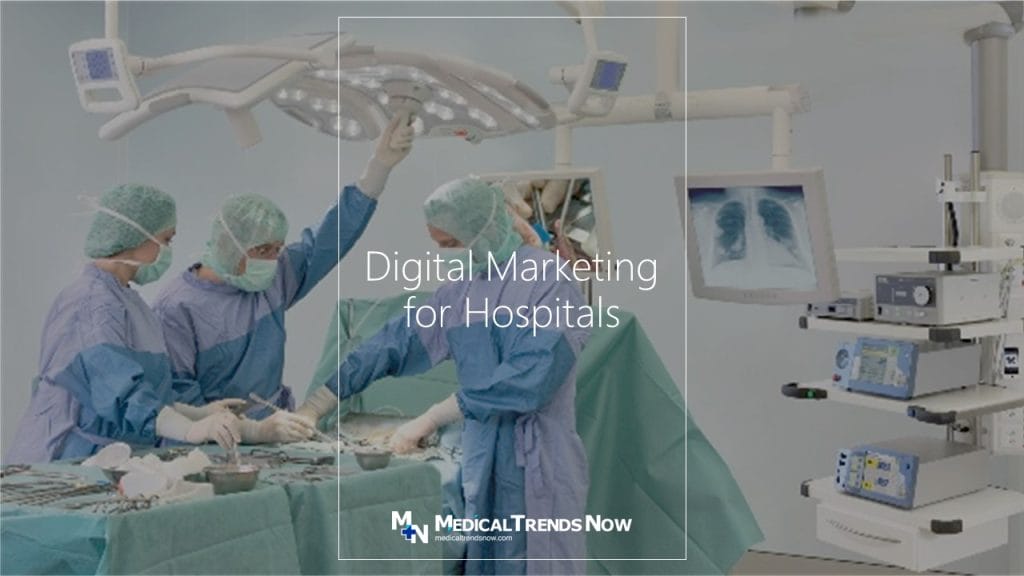 Benefits of Digital Marketing For Hospitals – Medical Trends Now