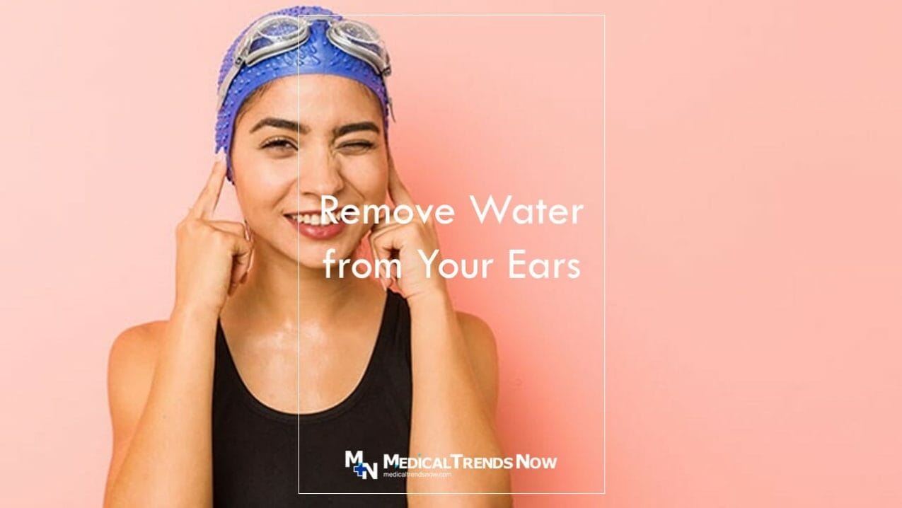 removing water from your ears fast