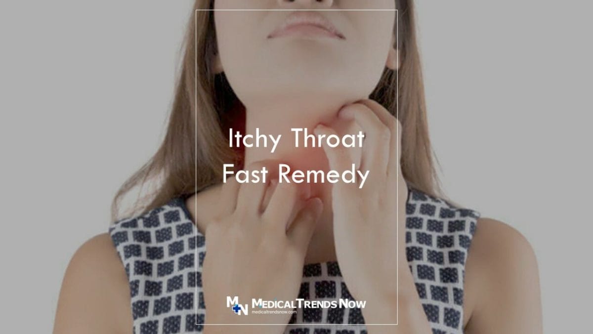 How do you get rid of an itchy throat fast? Itchy throat: Causes and remedies 