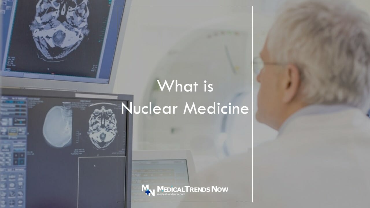 What is nuclear medicine in simple terms?