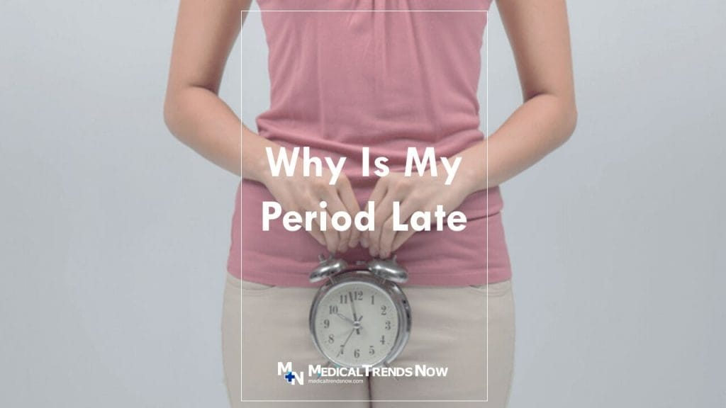 What is the most common reason for a late period?
