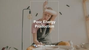 Poor energy production