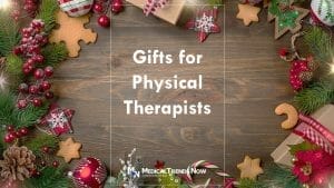 18 Gifts Ideas for a Physical Therapist